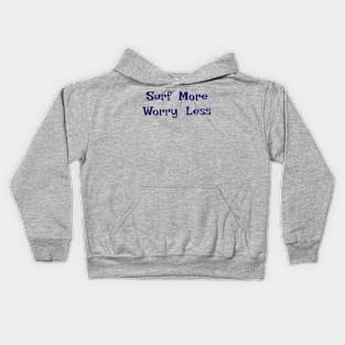 Surf more, worry less Kids Hoodie